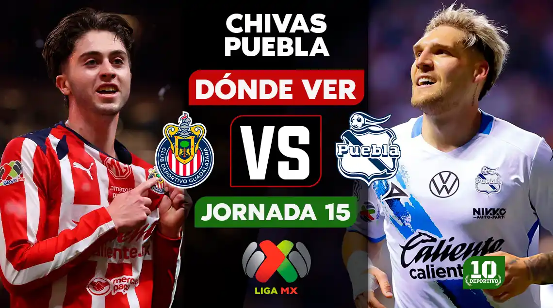Chivas vs Puebla hoy: horario, canal y dónde ver EN VIVO la Jornada 15