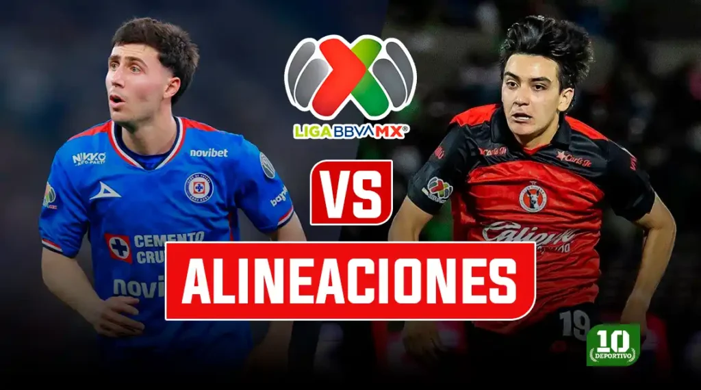 Cruz Azul vs Tijuana hoy: alineaciones confirmadas de la Jornada 15 del Clausura 2026