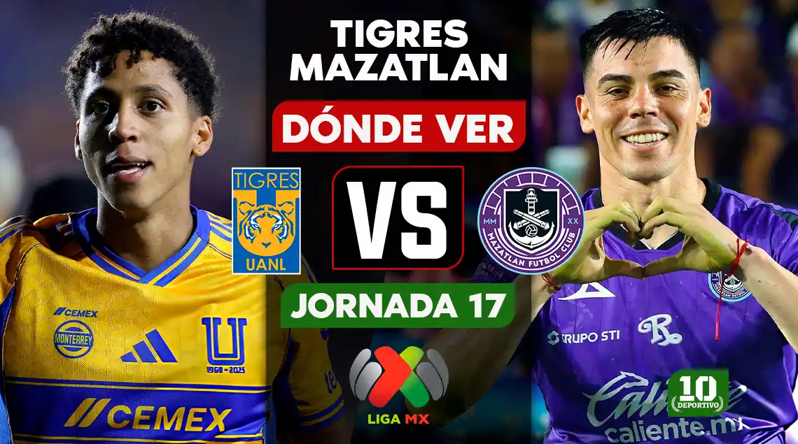 Tigres vs Mazatlán hoy: horario, canal y dónde ver EN VIVO la Jornada 17