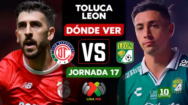 Toluca vs León HOY: horario, canal y dónde ver EN VIVO la Jornada 17 del Clausura 2026